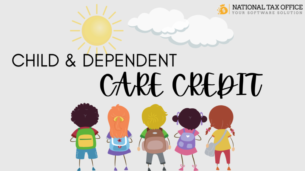 CHILD & DEPENDENT CARE CREDIT FAQS National Tax Office