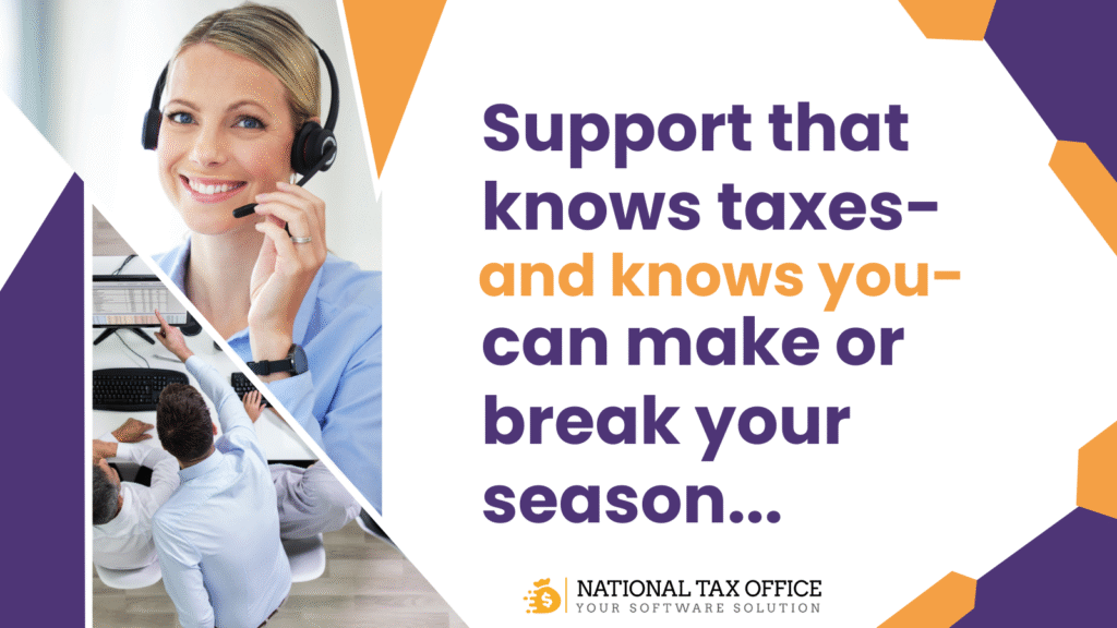 Support that knows taxes and knows you can make or break your season
