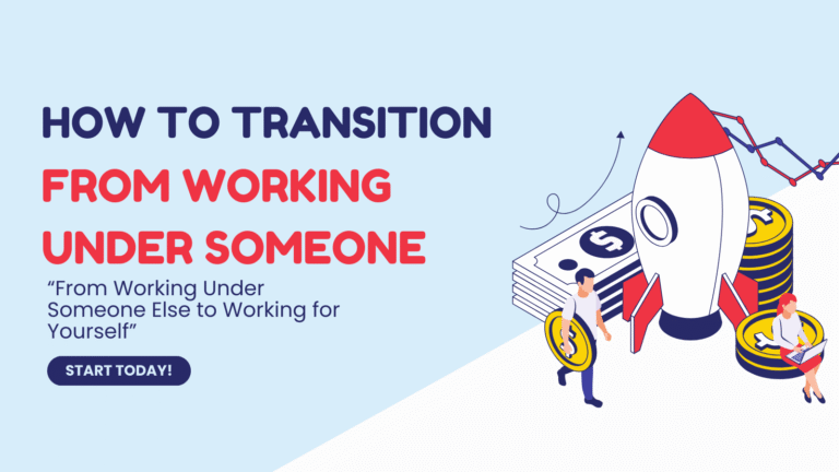 From Working Under Someone Else to Working for Yourself